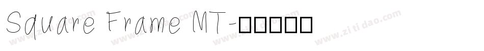 Square Frame MT字体转换